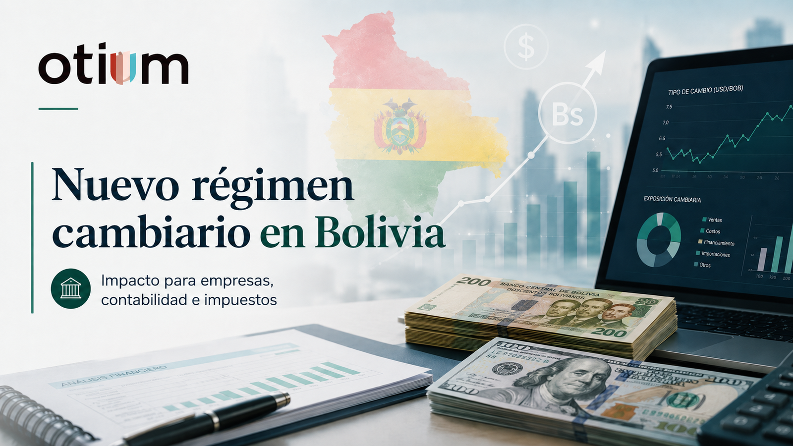 Nuevo régimen cambiario en Bolivia: qué cambia y qué deben revisar las empresas
